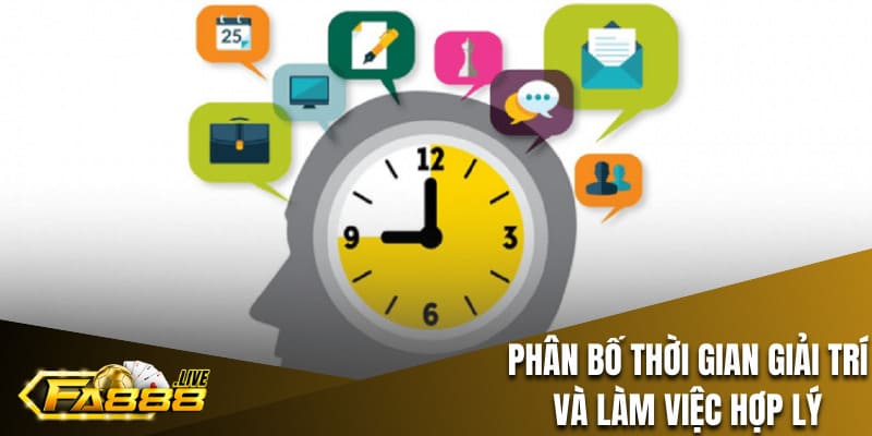 Phân bố thời gian giải trí và làm việc hợp lý