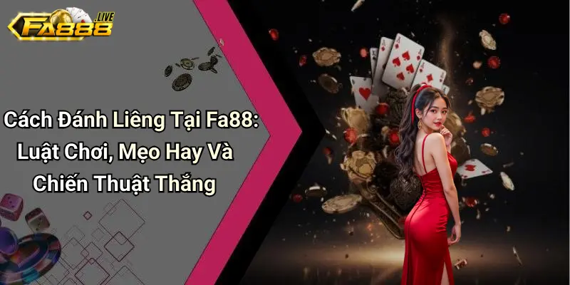 Giới thiệu về Game bài Liêng tại Fa88