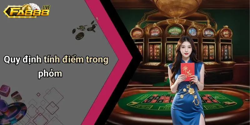 Quy định tính điểm trong Game bài phỏm